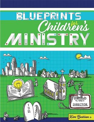 Blueprints for Children's Ministry by Bestian, Kim
