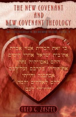 The New Covenant and New Covenant Theology by Zaspel, Fred G.
