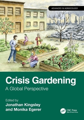 Crisis Gardening: A Global Perspective by Kingsley, Jonathan
