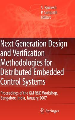 Next Generation Design and Verification Methodologies for Distributed Embedded Control Systems: Proceedings of the GM R&d Workshop, Bangalore, India, by Ramesh, S.