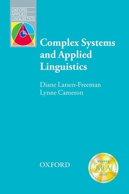Complex Systems and Applied Linguistics by Larsen-Freeman, Diane