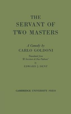 The Servant of Two Masters by Goldoni, Carlo