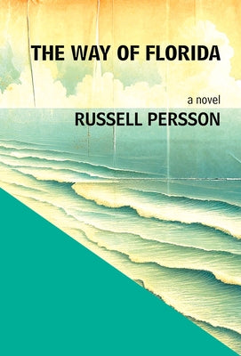 The Way of Florida: A Novel by Persson, Russell