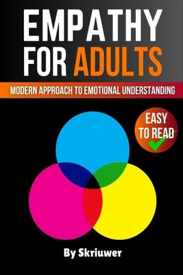 Empathy Book for Adults: A Modern Approach to Emotional Understanding by Skriuwer Com
