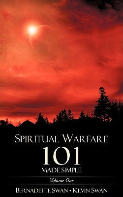 Spiritual Warfare 101 Made Simple by Swan, Bernadette