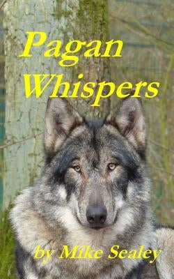 Pagan Whispers by Sealey, Mike