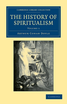 The History of Spiritualism by Doyle, Arthur Conan