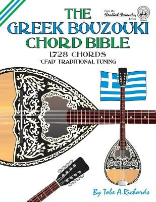 The Greek Bouzouki Chord Bible: CFAD Standard Tuning 1,728 Chords by Richards, Tobe a.