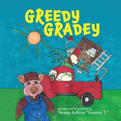 Greedy Gradey by Adkins, Teresa Granny T.