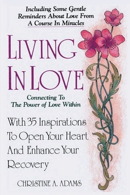 Living In Love by Adams, Christine A.