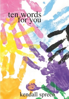 ten words for you by Spreen, Kendall