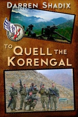 To Quell The Korengal by Shadix, Darren