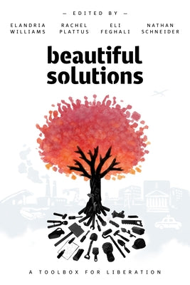 Beautiful Solutions: A Toolbox for Liberation by Feghali, Eli