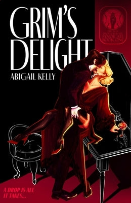 Grim's Delight: The New Protectorate Syndicate: Book One by Kelly, Abigail