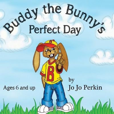 Buddy the Bunny's Perfect Day: Learning the Multiple Intelligences by Buckels, Catherine Emily