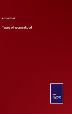 Types of Womanhood by Anonymous
