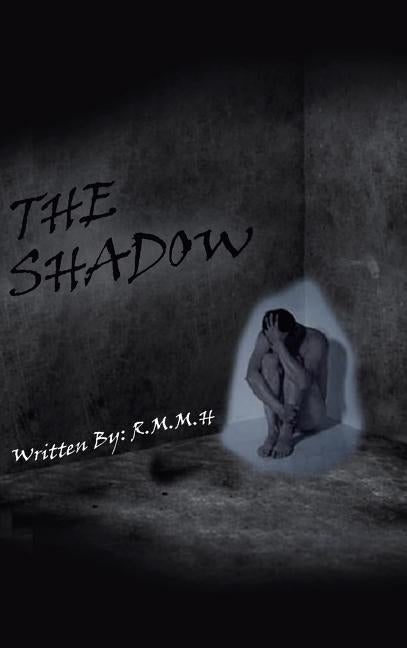 The Shadow by R. M. M. H.