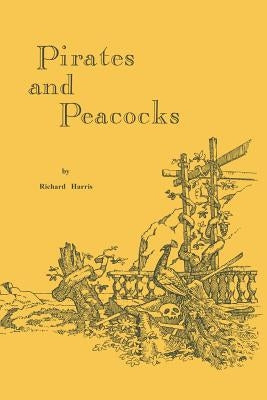 Pirates and Peacocks by Harris, Richard