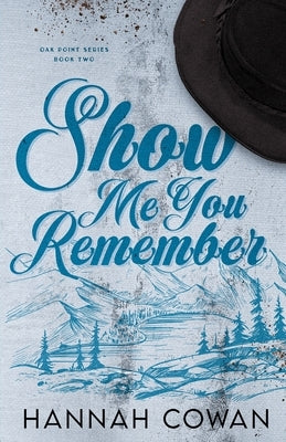 Show Me You Remember by Cowan, Hannah