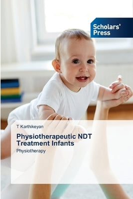 Physiotherapeutic NDT Treatment Infants by Karthikeyan, T.