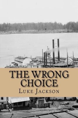 The Wrong Choice: (le Choix Erroné) by Jackson, Luke