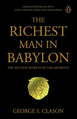 Penguin Select Classics: The Richest Man in Babylon: The Success Secrets of the Ancients Timeless Bestseller (Original, Unabridged Classic) Premium Pa by Clason, George S.