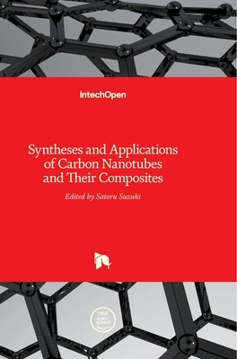 Syntheses and Applications of Carbon Nanotubes and Their Composites by Suzuki, Satoru