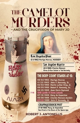 The Camelot Murders: And the Crucifixion of Mary Jo by Antonellis, Robert J.
