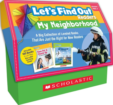Let's Find Out Readers: In the Neighborhood / Guided Reading Levels A-D (Multiple-Copy Set): A Big Collection of Nonfiction Books That Are Just Right by Behrens, Janice