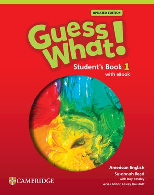 Guess What! American English Level 1 Student's Book with eBook Updated by Reed, Susannah