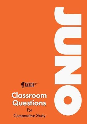 Juno Classroom Questions for Comparative Study by Farrell, Amy