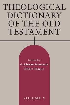 Theological Dictionary of the Old Testament, Volume V by Botterweck, G. Johannes