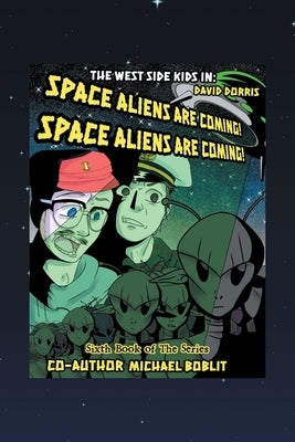 The West Side Kids in the Space Aliens Are Coming: The Space Aliens Are Coming by Dorris, David