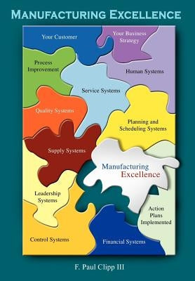 Manufacturing Excellence by Clipp, F. Paul, III