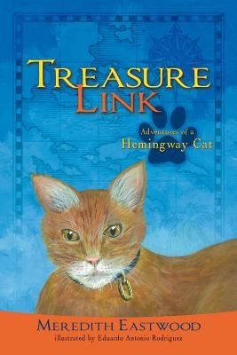 Treasure Link: Adventures of a Hemingway Cat by Eastwood, Meredith