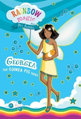 Rainbow Magic Pet Fairies #3: Georgia the Guinea Pig Fairy by Meadows, Daisy