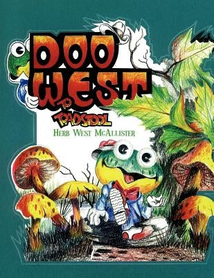 Doo West to Toadstool by McAllister, Herb West