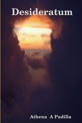 Desideratum by Padilla, Athena A.