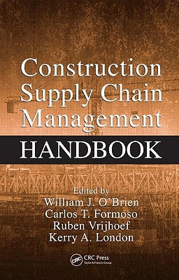 Construction Supply Chain Management Handbook by O'Brien, William J.