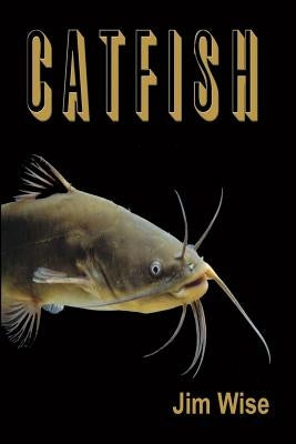 Catfish by Wise, Jim