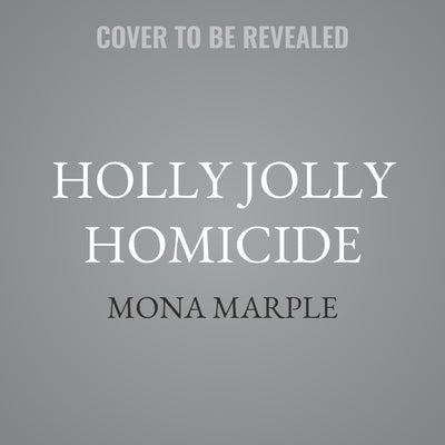 Holly Jolly Homicide by Marple, Mona