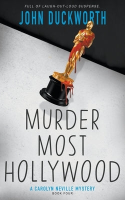 Murder Most Hollywood by Duckworth, John