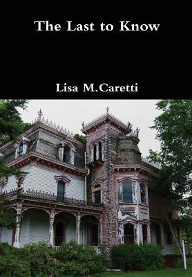 The Last to Know by Caretti, Lisa