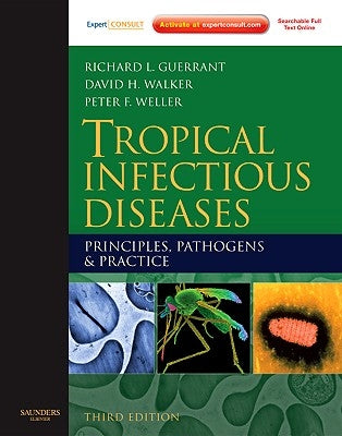 Tropical Infectious Diseases: Principles, Pathogens and Practice (Expert Consult - Online and Print) by Guerrant, Richard L.