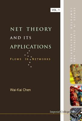 Net Theory and Its Applications: Flows in Networks by Chen, Wai-Kai