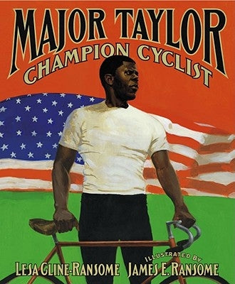 Major Taylor, Champion Cyclist by Cline-Ransome, Lesa