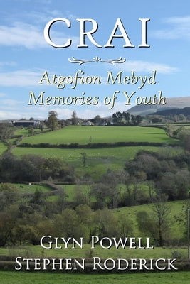 Crai: Atgofion Mebyd - Memories of Youth by Powell, Glyn