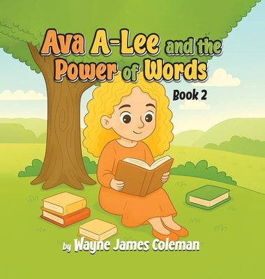 Ava A-Lee and the Power Of Words by James Coleman, Wayne