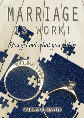 Marriage Is Work! by Feaster, Warren C.