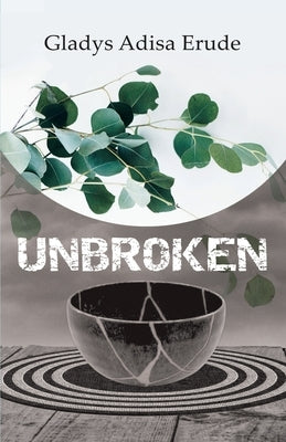 Unbroken by Erude, Gladys Adisa